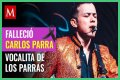 Los Parras Carlos Parra Accidente: Carlos Parra died at the age of 26