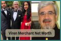 Viren Merchant Net Worth, Age, Wiki, Biography, Relationship, Wife, Dating, Ethnicity, Height & Facts